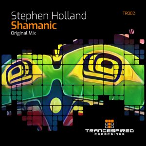[TR002] Stephen Holland – Shamanic (Trancespired Recordings)