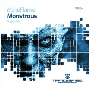 [TR054] MakeFlame – Monstrous (Trancespired Recordings)