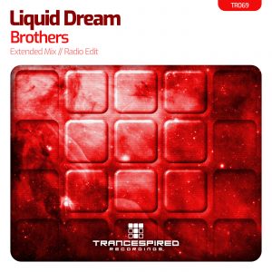 [TR069] Liquid Dream – Brothers (Trancespired Recordings)