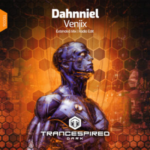 [TD006] Dahnniel – Venjix (Trancespired Dark)