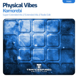[TR080] Physical Vibes – Komorebi (Trancespired Recordings)
