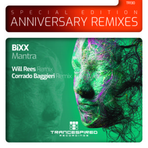 [TR130] BiXX – Mantra : Anniversary Remixes (Trancespired Recordings)