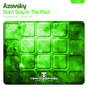 [TR139] Azovsky – Don’t Stay In The Past (Trancespired Recordings)